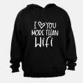 Love You More Than WIFI - Hoodie