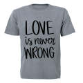 Love Is Never Wrong - PRIDE - Adults - T-Shirt