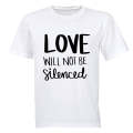 Love Will Not Be Silenced - PRIDE - Adults - T-Shirt