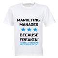 Marketing Manager - Because Freakin' Miracle Worker isn't an official Job Title! - Adults - T-Shirt