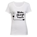 Make Things Happen - Ladies - T-Shirt