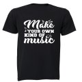 Make Your Own Music - Adults - T-Shirt
