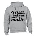 Make Your Own Music - Hoodie