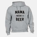 Mama needs a Beer! - Hoodie
