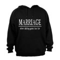 Marriage: When Dating Goes Too Far - Hoodie