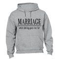 Marriage: When Dating Goes Too Far - Hoodie