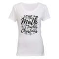 Math Teacher Loves Christmas - Ladies - T-Shirt