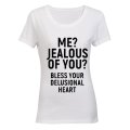 Me? Jealous of You? - Ladies - T-Shirt