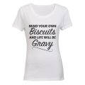 Mind your own Biscuits.. - Ladies - T-Shirt