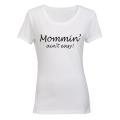 Mommin' Ain't Easy! - Ladies - T-Shirt