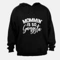 Mommin' is so Gangsta - Hoodie