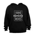 Mommy Moves - Hoodie