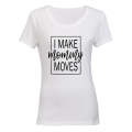 Mommy Moves - Ladies - T-Shirt