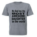 My Dad has the Most AWESOME Daughter in the World! - Adults - T-Shirt