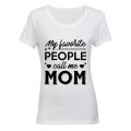 My Favorite People Call Me Mom - Ladies - T-Shirt