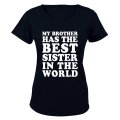 My Brother Has The BEST Sister - Ladies - T-Shirt