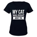 My Cat was Right About You - Ladies - T-Shirt