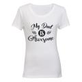 My Dad is Awesome! - Ladies - T-Shirt