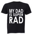 My Dad is Super Rad - Kids T-Shirt