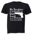My Daughter is Protected By the Good Lord.. - Adults - T-Shirt