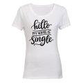 Hello, My Name is Single - Valentine Inspired - Ladies - T-Shirt