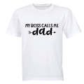 My Boss Calls Me Dad - Adults - T-Shirt