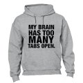 My Brain Has Too Many Tabs Open - Hoodie