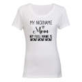 My Nickname is MOM - Ladies - T-Shirt