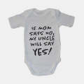 My Uncle Will Say Yes - Baby Grow