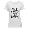 Nice with a touch of Naughty! - Ladies - T-Shirt