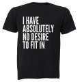 Absolutely No Desire to Fit In - Adults - T-Shirt