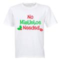 No Mistletoe Needed! - Adults - T-Shirt