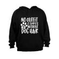 No Outfit is Complete without Dog Hair - Hoodie