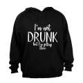 Not Drunk - Getting There - Hoodie