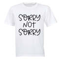 Sorry, Not Sorry - Adults - T-Shirt