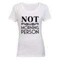 Not A Morning Person! - Ladies - T-Shirt