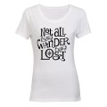 Not All Who Wonder are Lost - Ladies - T-Shirt