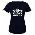 Not Today Virus - Ladies - T-Shirt