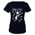 OMG, Chill - Ladies - T-Shirt