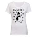 OMG, Chill - Ladies - T-Shirt