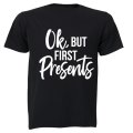 OK, But First Presents - Christmas Inspired - Adults - T-Shirt