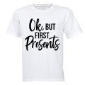 OK, But First Presents - Christmas Inspired - Adults - T-Shirt