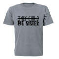Only Child - BIG SISTER - Kids T-Shirt