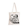 Only the Brave Teach! - Eco-Cotton Natural Fibre Bag