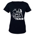 Only the Brave Teach! - Ladies - T-Shirt