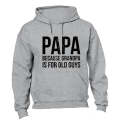 Papa - Because Grandpa - Hoodie