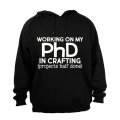 PhD in Crafting - Hoodie