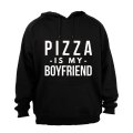 Pizza is My Boyfriend - Hoodie
