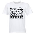 Please Tell My Wife, I'm Retired - Adults - T-Shirt