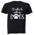 Rather Be With My Dogs - Adults - T-Shirt